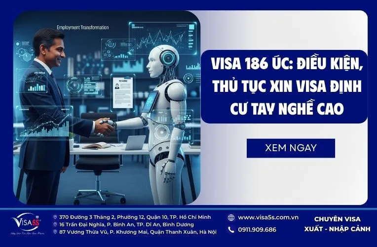 Visa 186 Úc: Thủ Tục Xin Visa Định Cư Tay Nghề Cao 8 Visa 186 Úc 2026: Điều Kiện, Thủ Tục Xin Visa Định Cư Tay Nghề Cao