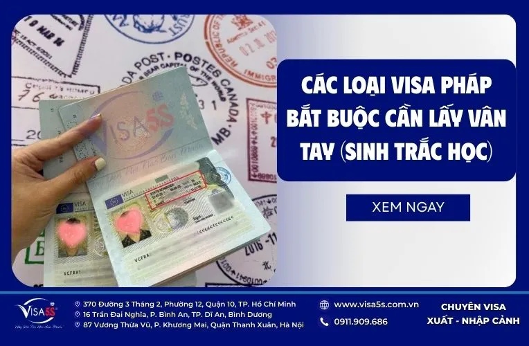 Các loại visa Pháp bắt buộc cần lấy dấu vân tay (sinh trắc học)