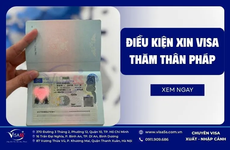Xin visa thăm thân Pháp: Điều kiện, hồ sơ, thủ tục mới nhất 6 Điều kiện xin visa thăm thân Pháp