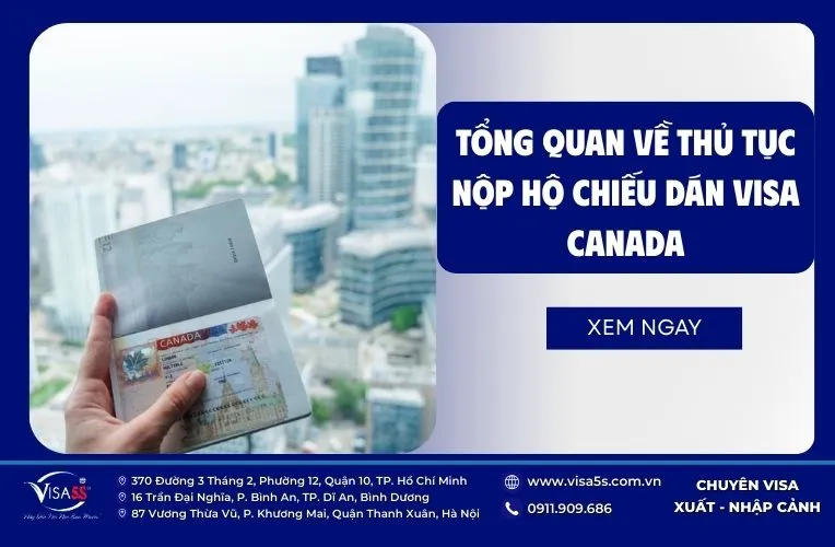 Tổng quan về thủ tục khi nộp hộ chiếu dán visa Canada