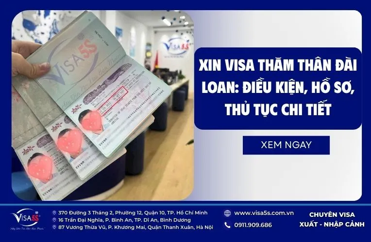 Visa thăm thân Đài Loan: Hồ sơ, Thủ tục & Chi phí mới nhất 7 Xin visa thăm thân Đài Loan: Điều kiện, hồ sơ, thủ tục chi tiết