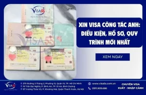 Xin visa công tác Anh: Điều kiện, hồ sơ, quy trình mới nhất