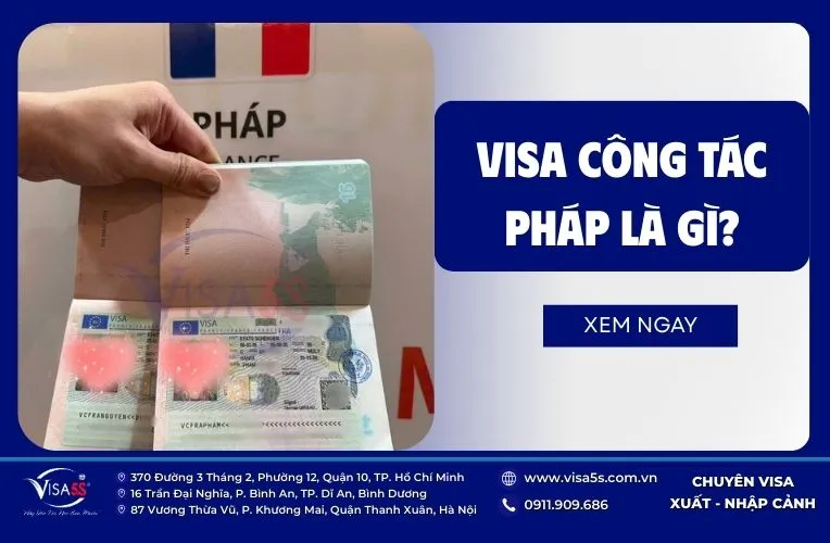 Xin Visa Pháp Công Tác: Thủ Tục, Hồ Sơ & Quy Trình 5 visa công tác Pháp là gì?