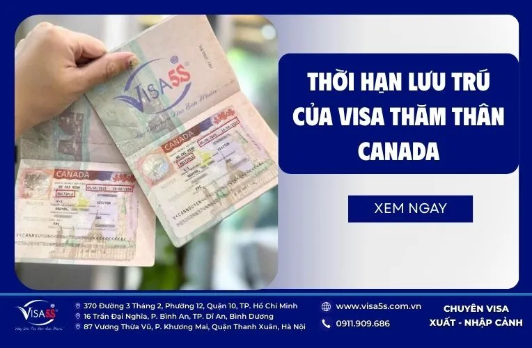 Thời hạn lưu trú của visa thăm thân Canada
