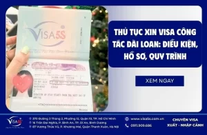 Thủ tục xin visa công tác Đài Loan: Điều kiện, hồ sơ, quy trình