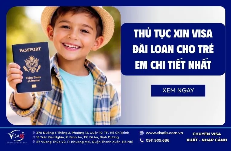 Hướng dẫn xin visa Đài Loan cho trẻ em đầy đủ, chi tiết từ A-Z 7 Thủ tục xin visa Đài Loan cho trẻ em chi tiết nhất