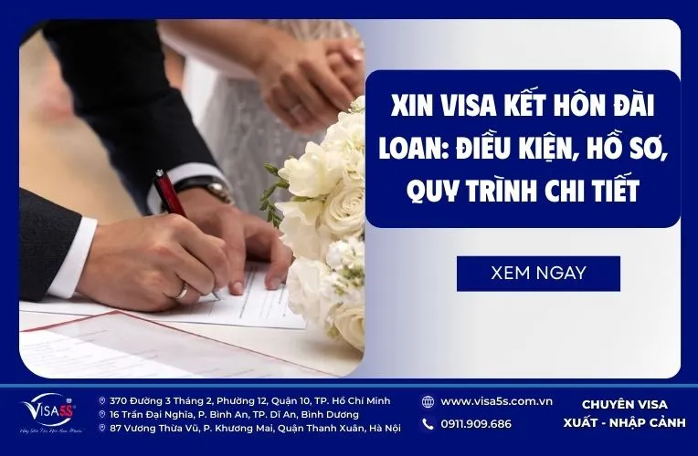 Xin Visa Kết Hôn Đài Loan: Điều Kiện, Hồ Sơ, Quy Trình Chi Tiết 7 Xin Visa Kết Hôn Đài Loan: Điều Kiện, Hồ Sơ, Quy Trình Chi Tiết