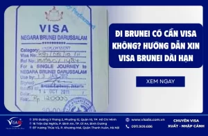 Đi Brunei có cần Visa không? Hướng dẫn xin visa Brunei dài hạn