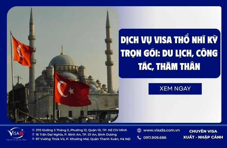 Dịch vụ visa Thổ Nhĩ Kỳ trọn gói: Du lịch, công tác, thăm thân