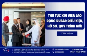 Thủ tục xin visa lao động Dubai: điều kiện, hồ sơ, quy trình mới