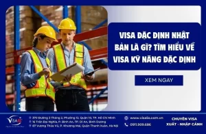 Visa đặc định Nhật Bản là gì? Tìm hiểu về visa kỹ năng đặc định