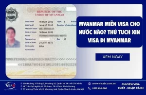 Myanmar miễn visa cho nước nào? Thủ tục xin visa đi Myanmar
