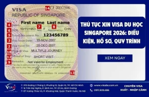 Thủ tục xin visa du học Singapore 2026: Điều kiện, hồ sơ, quy trình