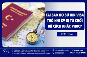 Tại sao hồ sơ xin visa Thổ Nhĩ Kỳ bị từ chối và cách khắc phục?