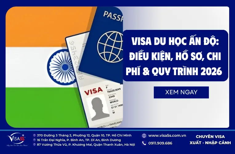 Visa Du Học Ấn Độ: Điều Kiện, Hồ Sơ, Chi Phí & Quy Trình