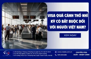 Visa quá cảnh Thổ Nhĩ Kỳ có bắt buộc đối với người Việt Nam?