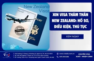 Xin Visa Thăm Thân New Zealand: Hồ Sơ, Điều Kiện, Thủ Tục