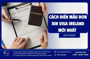 Cách Điền Mẫu Đơn Xin Visa Ireland Mới Nhất