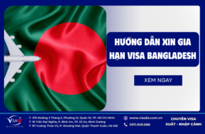 Hướng Dẫn Xin Gia Hạn Visa Bangladesh