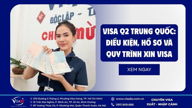 Visa Q2 Trung Quốc Là Gì? Hồ Sơ, Điều Kiện Và Thủ Tục Xin Visa 9 visa-q2-trung-quoc